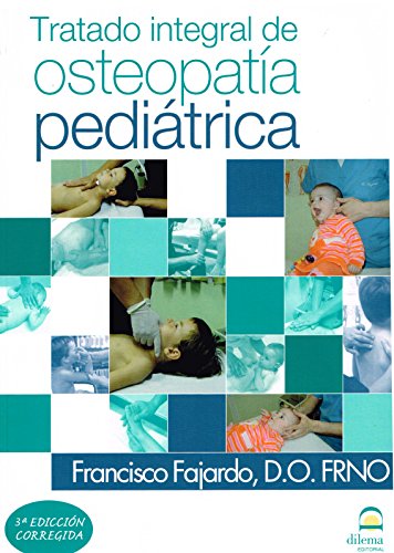 Tratado integral de osteopatía pediátrica. Nuevos avances y técnicas Editorial Dilema - Livros - osteopatia pediatrica, avancos, técnicas