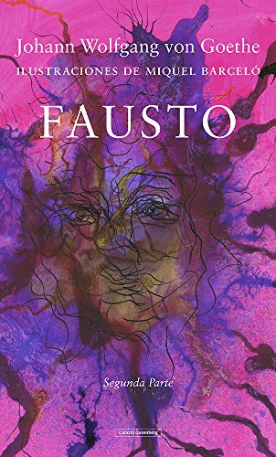 Livro Fausto de Johann Wolfgang Von Goethe (Espanhol) GALAXIA GUTENBERG - Livros - johann wolfgang von goethe, fausto, miquel barceló, acuarelas