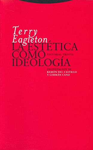 La estética como ideología de Terry Eagleton Editorial Trotta, S.A. - Livros - estética, ideologia, Terry Eagleton, história da estética, genealogia
