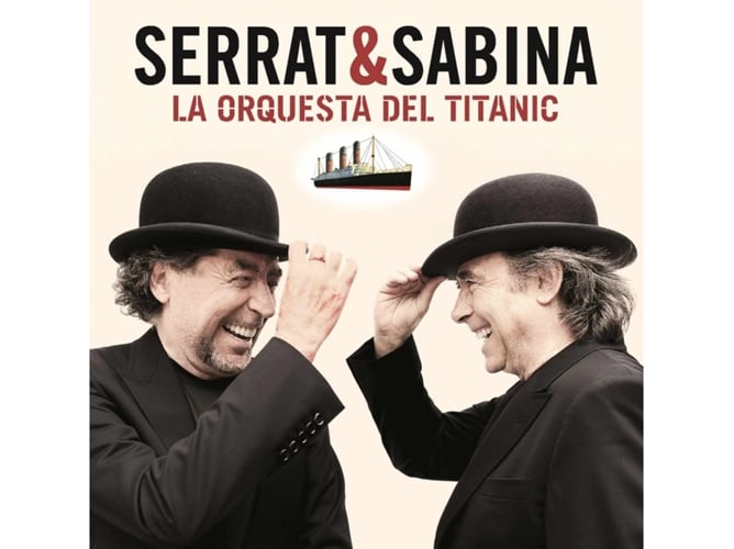 CD Serrat Y Sabina - La Orquesta Del Titanic (1 CDs) SONY LOCAL - Música e gravações de som - cd, serrat y sabina, la orquesta del titanic