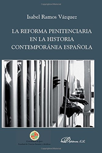Livro La Reforma Penitenciaria En La Historia Contemporanea Españo Isabel Ramos Vazquez - Livros - reforma penitenciaria, história contemporânea, pena privativa de libertade