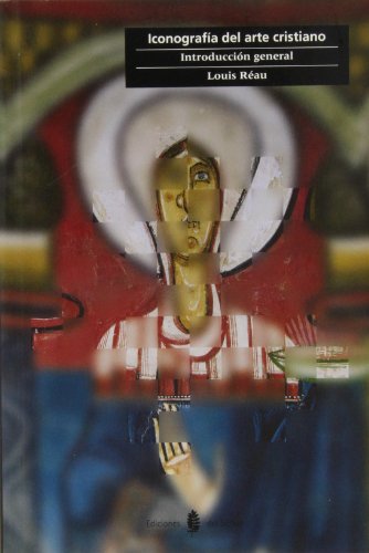 Iconografía del arte cristiano. Introducción general de Louis Reau. SERBAL - Livros - iconografia, arte cristiano, introdução geral