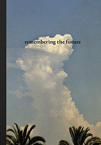 Remembering The Future. A History Of The Future. RM - Livros - fotografias, memória, escenas, arte
