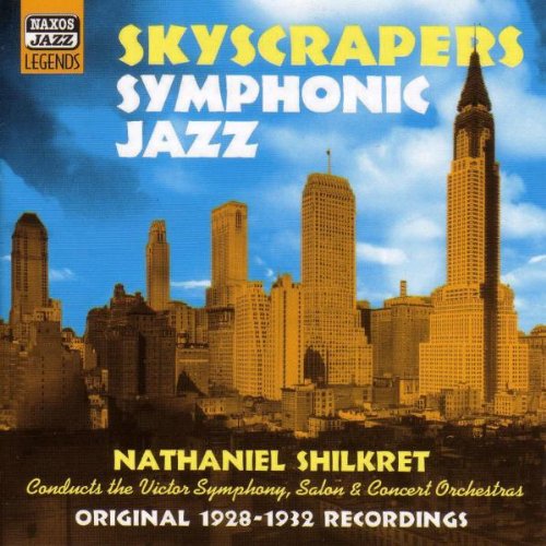CD Skyscrapers Symphonic Jazz - Shilkret,Nathaniel Naxos - Música e gravações de som - cd, skyscrapers, symphonic jazz, shilkret, nathaniel