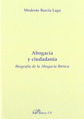 Abogacía y ciudadanía. Biografía de la abogacía ibérica Dykinson, S.L. - Livros - abogacía, ciudadanía, biografia, iberica