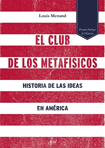Livro El Club De Los Metafísicos. Historia De Las Ideas En América de José Carlos Caro (Espanhol) Editorial Ariel - Livros - livro, metafísicos, história das ideias, américa