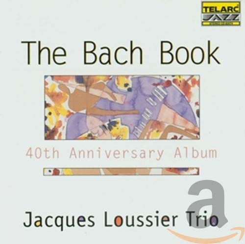 CD Jacques Loussier Trio - The Bach Book 40Th Anniversary Album (1 CDs) Telarc Jazz - Música e gravações de som - cd, jacques loussier trio, bach book, 40th anniversary album