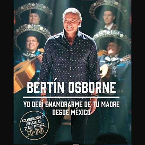 DVD Yo Debí Enamorarme De Tu Madre Desde México (Edição em Espanhol) Concert Music Entertainment - Música e gravações de som - dvd, edição em espanhol, México, rancheras