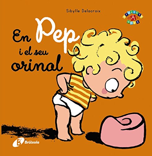 Livro En Pep I El Seu Orinal de Josep Miquel Claveras (Catalão) Editorial Brúixola - Livros - livro, en pep, catalão
