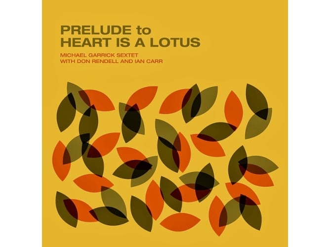Michael Garrick Sextet with Don Rendell & Ian Carr - Prelude to...Heart is a Lotus GEARBOX-PIAS - Música e gravações de som - michael garrick, sexteto, don rendell, ian carr, jazz britânico