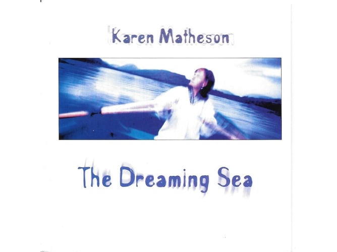 Karen Matheson - The Dreaming Sea (Music CD) Survival - Música e gravações de som - Karen Matheson, The Dreaming Sea, música