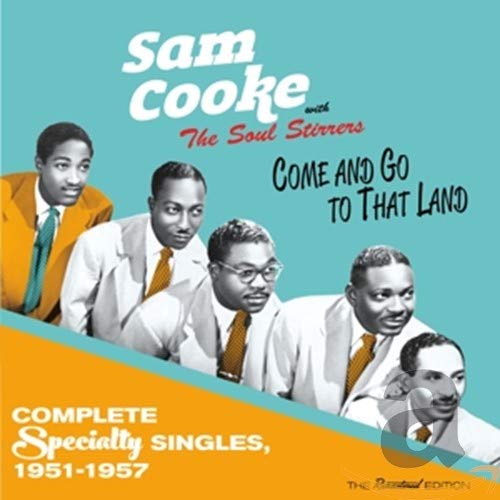 CD Sam With The Soul Stirrers Cooke - Come and Go to That Land (The Complete Specialty Singles) (1 CDs) SOUL JAM - Música e gravações de som - soul, sam cooke, specialty, complete, singles