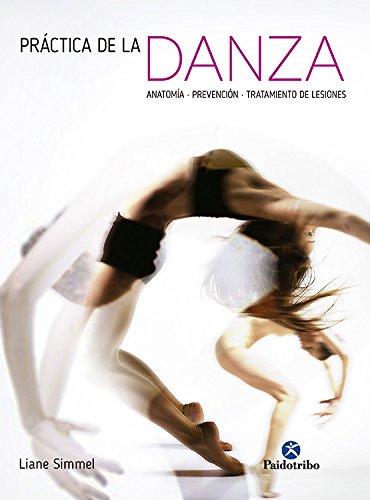Livro Práctica De La Danza Anatomía, Prevención, Tratamiento De Lesiones de Ana María Fernández (Espanhol) Paidotribo - Livros - anatomia, prevenção, lesões, tratamento