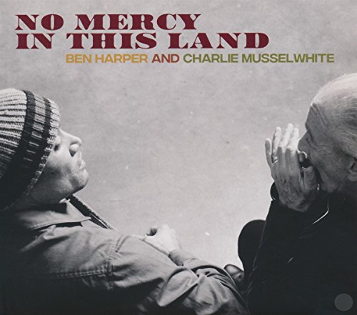 CD Ben Harper & Charlie Musselwhite - No Mercy In This Land (1 CDs) EPITAPH-ANTI - Música e gravações de som - cd, ben harper, charlie musselwhite, no mercy in this land