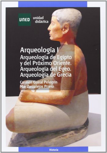 Arqueología De Egipto Y Del Próximo Oriente. Arqueología Del Egeo. Ar UNED - Livros - arqueologia, egipto, próximo oriente, ciência