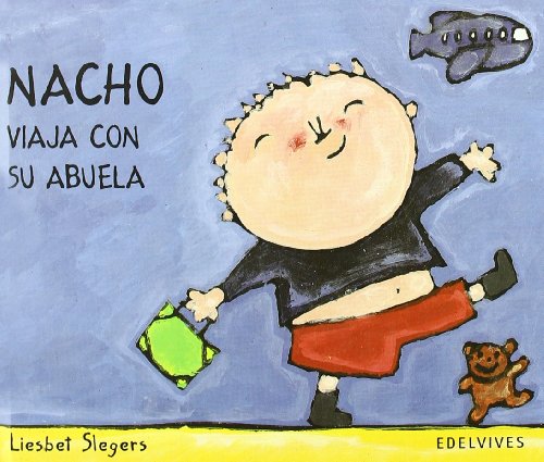 Nacho viaja con su abuela. Una historia sobre la amistad y el amor Editorial Luis Vives (Edelvives) - Livros - avion, abuela, viagem, amizade