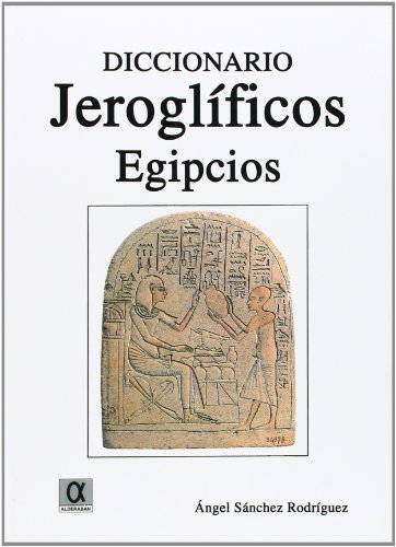 Livro Diccionario Jeroglíficos Egipcios de Juan Miguel Quesada (Espanhol) -99999 - Livros - diccionário, jeroglíficos, egípcios, ilustrações
