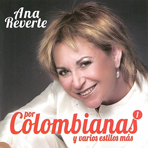 CD Ana Reverte - Por Colombianas y varios estilos mas, Vol.1 KLAMAN DISTRIBUCIONES - Música e gravações de som - colombianas, 10 temas, canção colombiana, guajiras