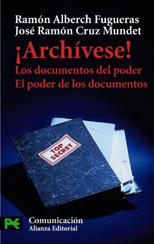 Livro ¡archívese!: Los Documentos Del Poder, El Poder De Los Documentos Alianza Editorial - Livros - documentos, civilização, administração, personal
