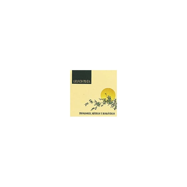 CD Amancio Prada - Trovadores Misticos Y Romanticos (1 CDs) SONY-MUSIC - Música e gravações de som - amancio prada, trovadores misticos, românticos, cd