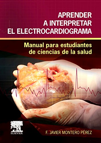 Aprender a interpretar el electrocardiograma manual para estu Francisco Javier Montero Pérez - Livros - electrocardiograma, interpretación