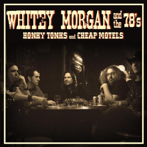 CD Whitey Morgan & The 78'S - Honky Tonks And Cheap Motels (1 CDs) SMALL STONE - Música e gravações de som - cd, whitey morgan, 78s, honky tonks, cheap motels
