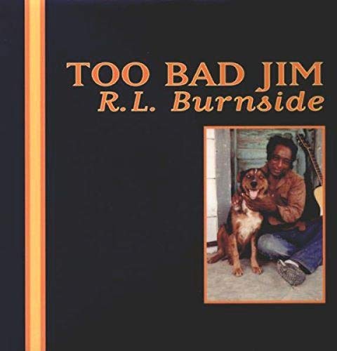 CD R.L. Burnside - Too Bad Jim (1 CDs) FAT POSSUM - Música e gravações de som - cd, r.l. burnside, too bad jim
