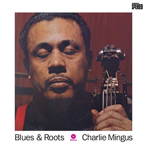 Vinil Charles Mingus - Blues & Roots (1LP) WAX TIME RECORDS - Música e gravações de som - vinil, charles mingus, blues, roots