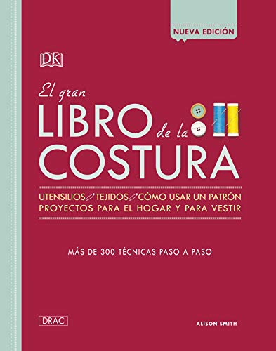 Livro El Gran Libro De La Costura de Ana María García (Espanhol) Editorial El Drac, S.L. - Livros - costura, confeção, livro, referência