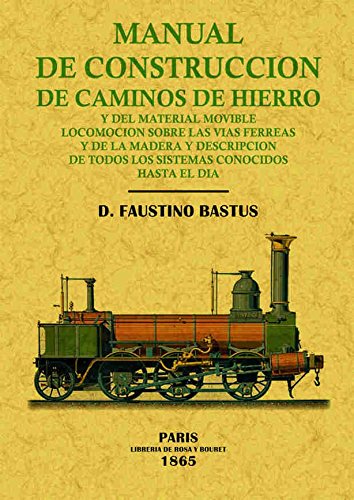Livro Manual de construcción de caminos de hierro de Manuel Alonso García (Espanhol) Faustino Bastús - Livros - caminos, ferro, locomocião, vias ferreas