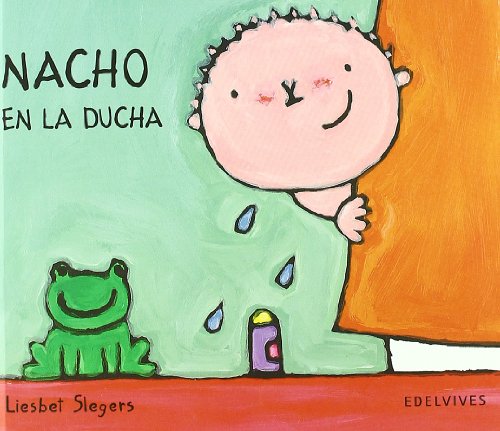 Nacho en la ducha. Una historia sobre el amor y la felicidad Editorial Luis Vives (Edelvives) - Livros - nacho, ducha, amor, felicidade