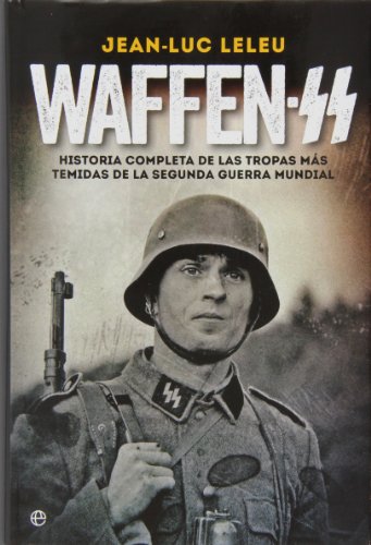 Livro Waffen Ss: Historia Completa de las Tropas Más Temidas de la Segunda Guerra Mundial Jean-Luc Leleu - Livros - livro, waffen ss, segunda guerra mundial
