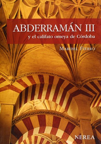 Livro Serie Media. Abderraman Iii Y El Califato Omeya De Cordoba NEREA - Livros - abderramán iii, califato omeya, cordoba, história, islâmico