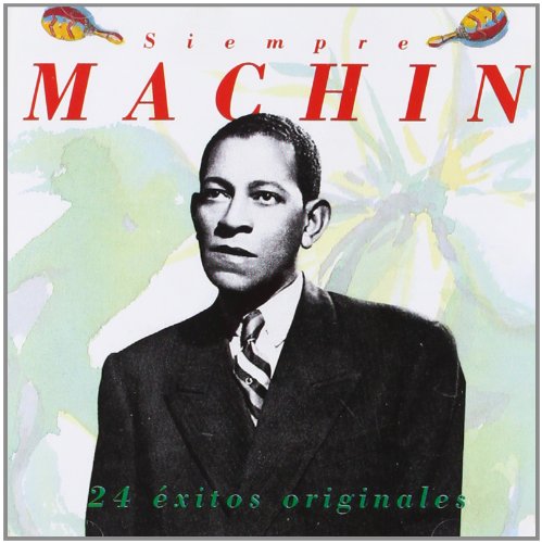 Antonio Machín - Siempre Machín (24 Éxitos Originales) SONY-MUSIC - Música e gravações de som - antonio machin, siempre machin, 24 exitos originales