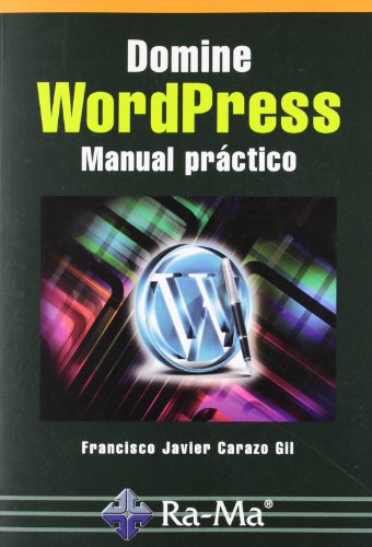 Domine WordPress. Manual Práctico de Francisco Javier Carazo Gil -99999 - Livros - domine, wordpress, manual, práctico, francisco javier carazo gil