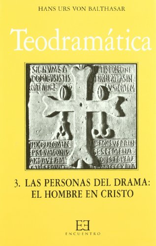Teodramática. La teología dramática de Hans Urs von Balthasar EDICIONES ENCUENTRO SA - Livros - teodramática, hans urs von balthasar, teologia