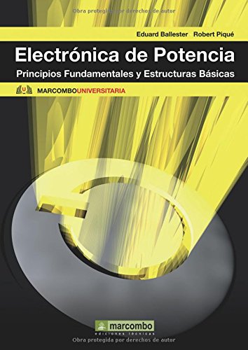 Livro Electronica De Potencia. Princpios Fundamentales Y Estructura Marcombo - Livros - conversão estática, energia elétrica, rendimento otimizado, design sustentável