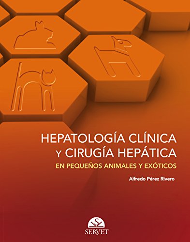 Livro Hepatologia Clinica Y Cirugia Hepatica En Pequenos Animales de Jose Luis Sanchez (Espanhol) Editorial Servet - Livros - hepatologia, pequenos animais, cirurgia hepática