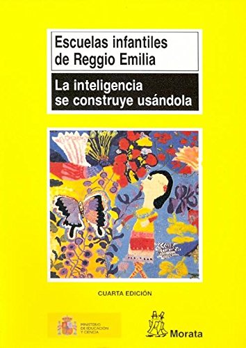 La inteligencia se construye usándola. Escuelas infantiles de Reggio Emilia Ediciones Morata, S.L. - Livros - inteligência, construir, Reggio Emilia