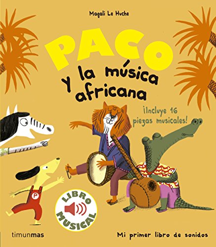 Paco y la música africana. Una aventura musical a través del Atlántico Timun Mas Infantil - Livros - música africana, viagem, descoberta, amigos
