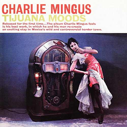 Vinil Charles Mingus - Tijuana Moods (LP) RCA/LEGACY - Música e gravações de som - vinil, charles mingus, tijuana moods