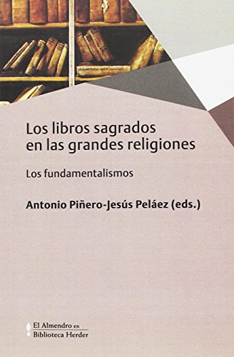 Livro Los Libros Sagrados En Las Grandes Religiones. Los Fundamentalismos de José María Zavala (Espanhol) Antonio Piñero - Livros - livro, fundamentalismos, biblia, influência