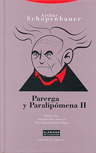 Parerga y paralipomena II. Edición, traducción y notas de Juan José Morillas Editorial Trotta, S.A. - Livros - parerga, paralipomena, edição, tradução, notas