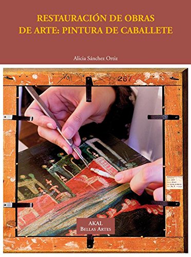 Livro Restauración De Obras De Arte: Pintura De Caballete de Francisco Javier Fernández González (Espanhol) Ediciones Akal, S.A. - Livros - restauração, arte, pintura, caballete
