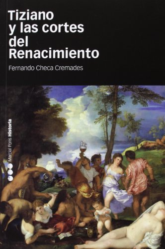 Tiziano y las cortes de renacimiento. El arte del siglo XV en la corte española Fernando Checa Cremades - Livros - tiziano, cortes renascimento, arte siglo XV, corte española, venecia, filipe ii